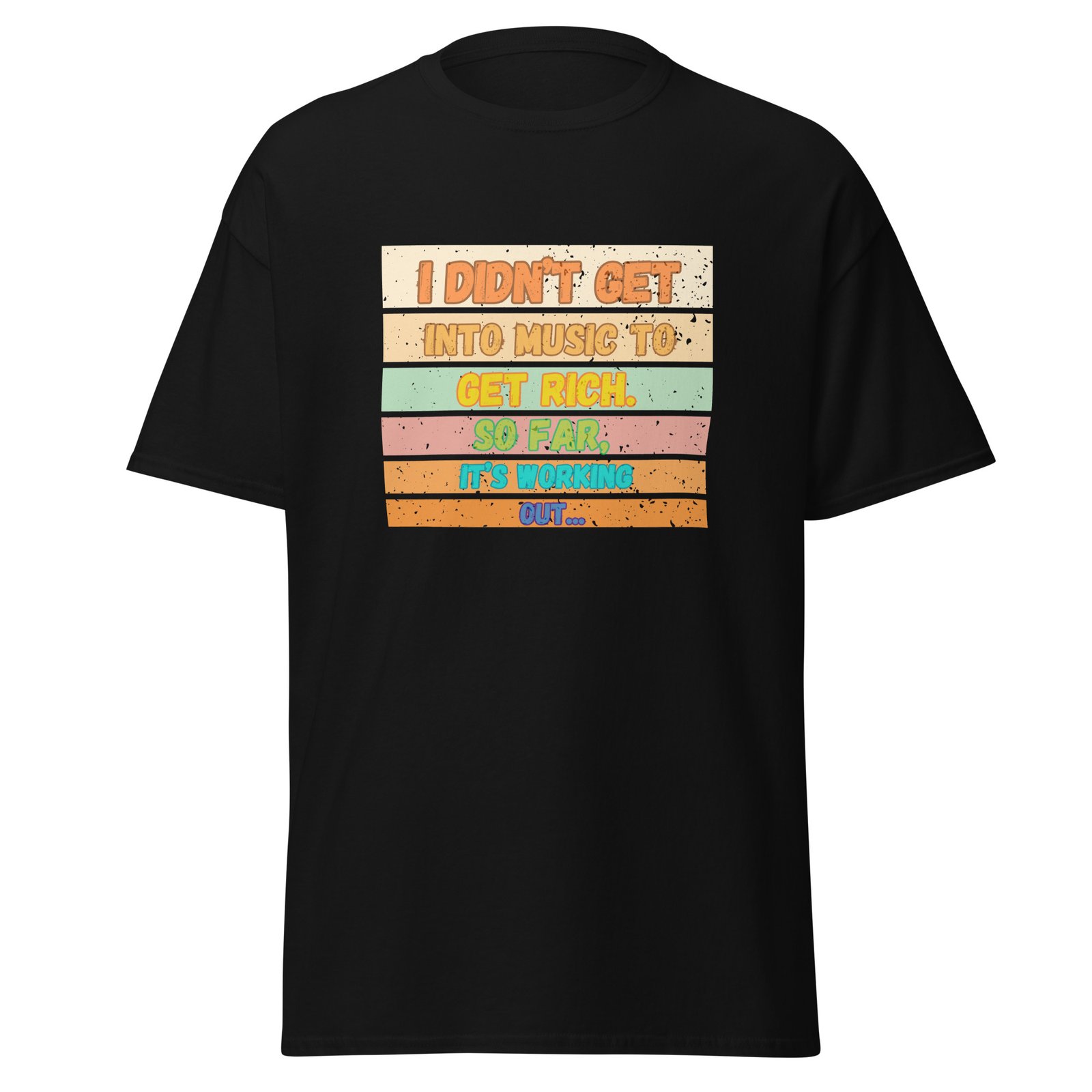 I Didn't Get into Music for the Money Funny Musician classic tee - Image 2