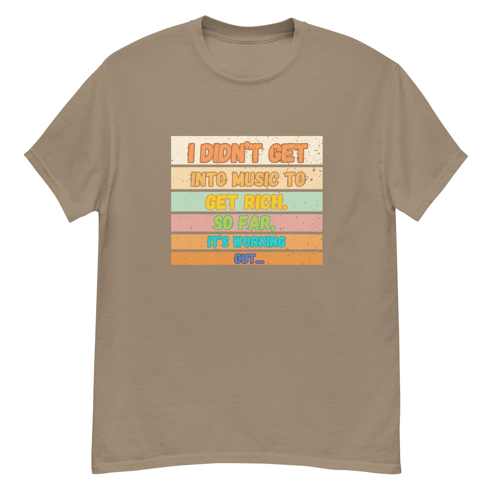 I Didn't Get into Music for the Money Funny Musician classic tee - Image 16