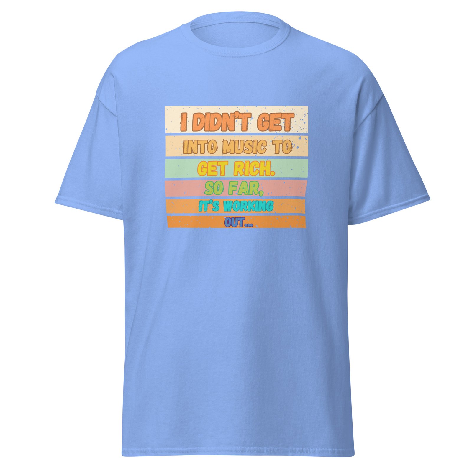 I Didn't Get into Music for the Money Funny Musician classic tee - Image 8