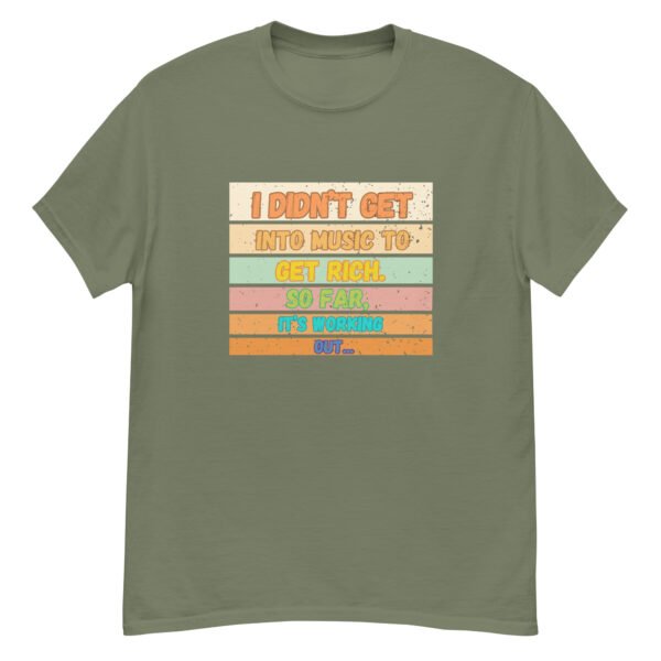 I Didn't Get into Music for the Money Funny Musician classic tee - Image 14