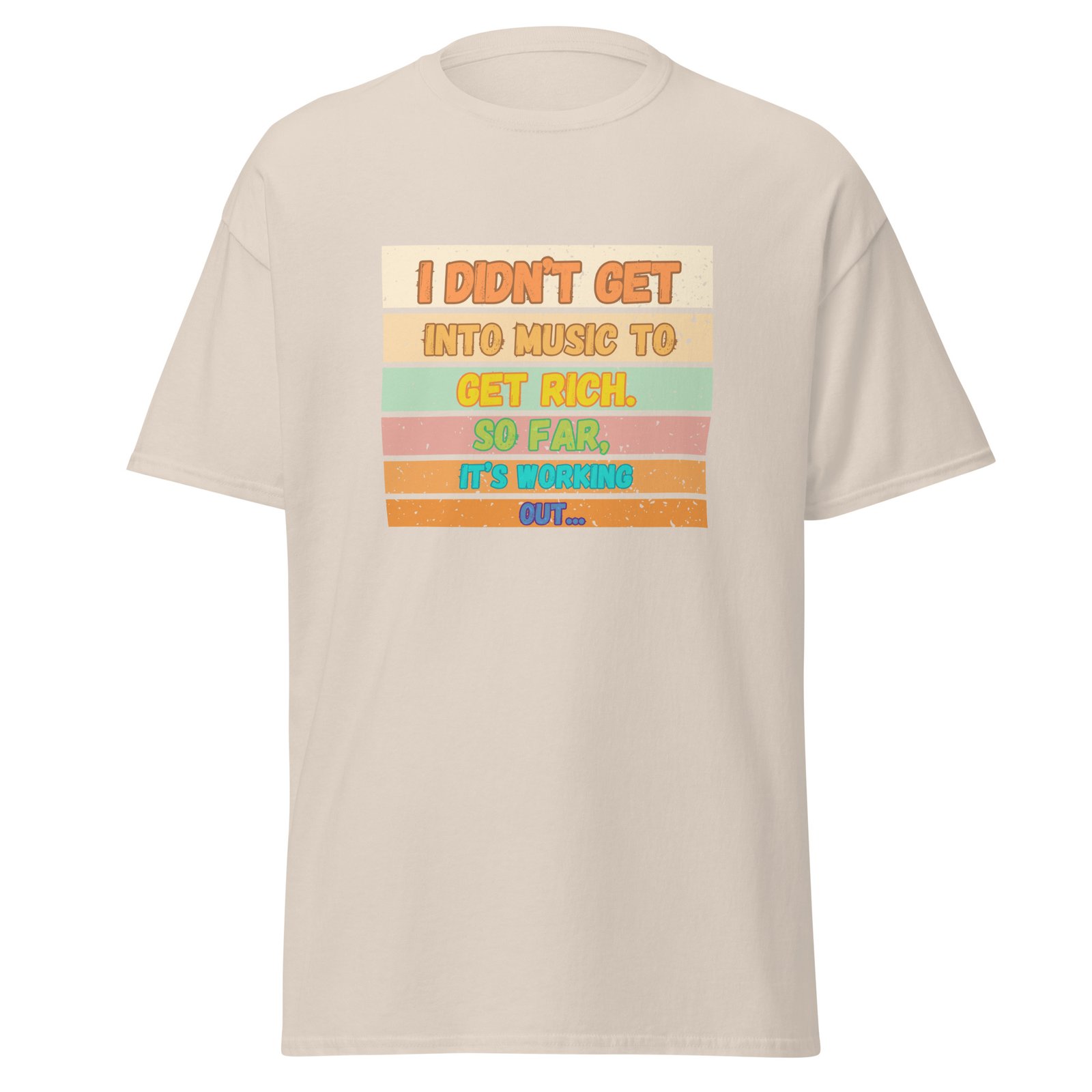 I Didn't Get into Music for the Money Funny Musician classic tee - Image 10