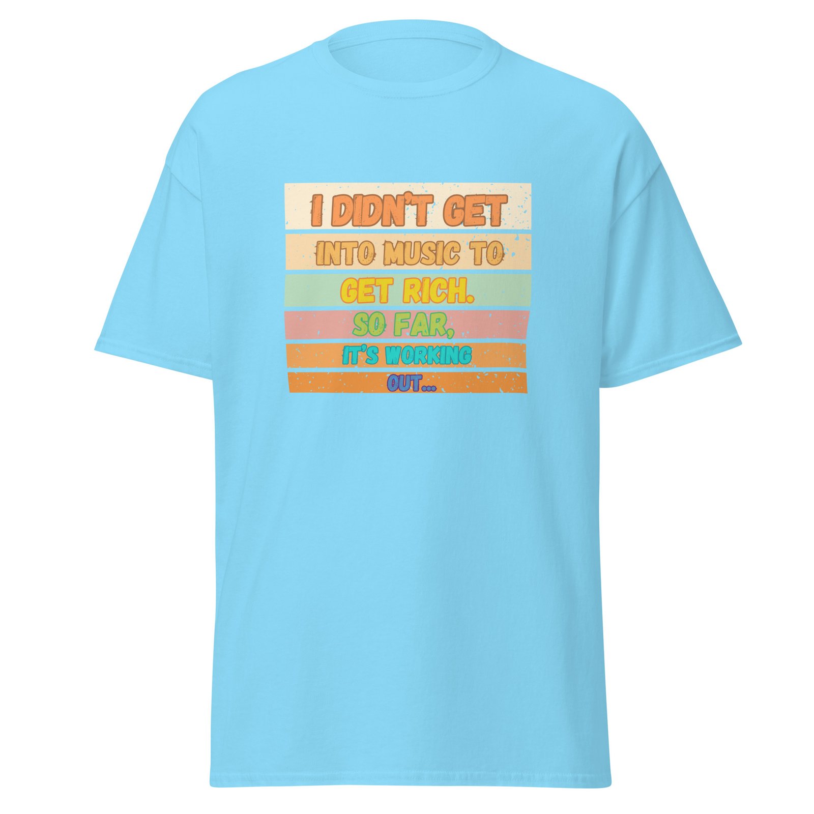 I Didn't Get into Music for the Money Funny Musician classic tee - Image 9