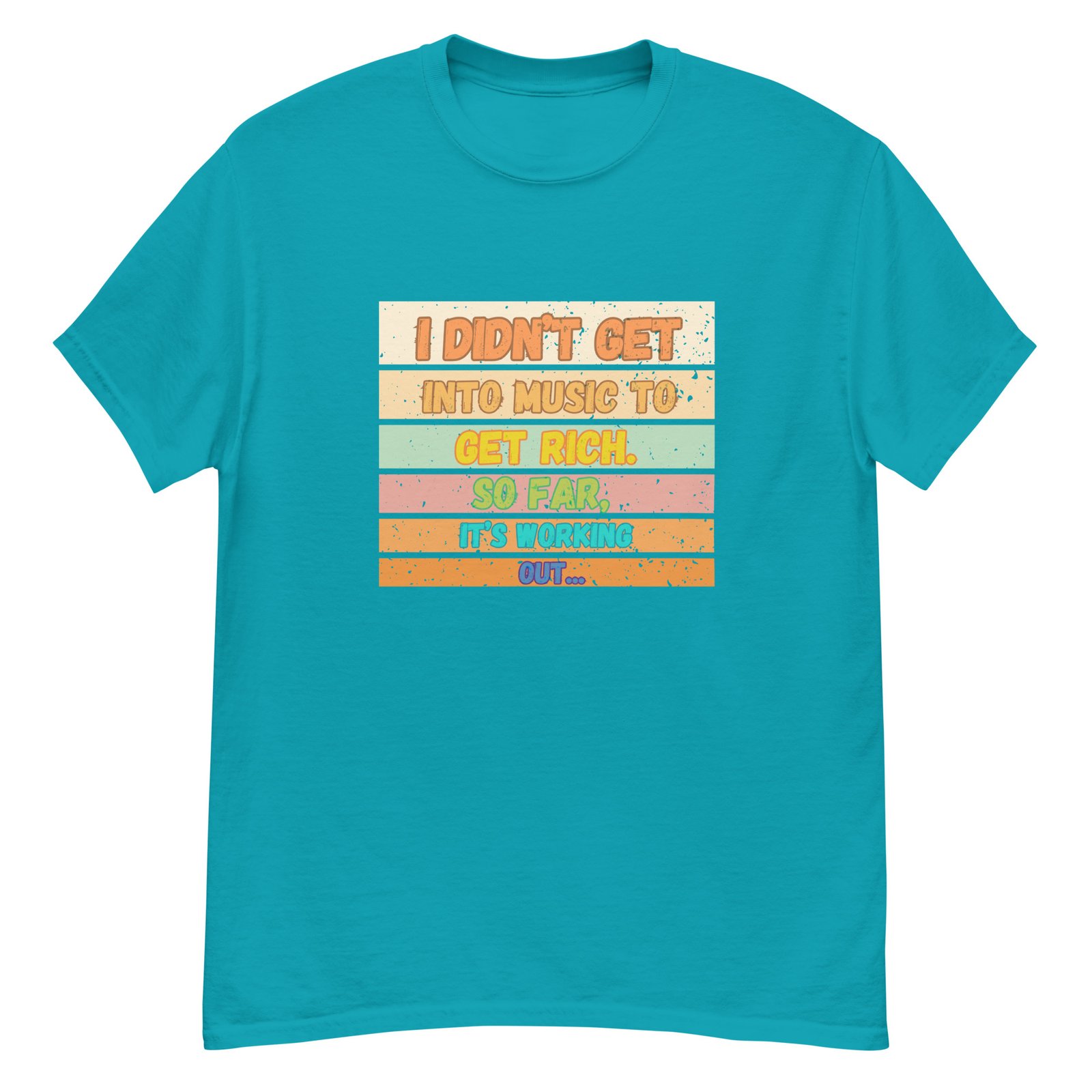 I Didn't Get into Music for the Money Funny Musician classic tee - Image 15